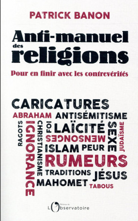 ANTI-MANUEL DES RELIGIONS - PATRICK BANON - L'OBSERVATOIRE