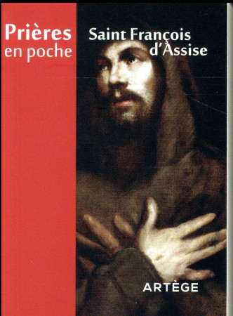 PRIERES EN POCHE SAINT FRANCOIS D ASSISE - SAINT FRANCOIS D'ASS - Artège