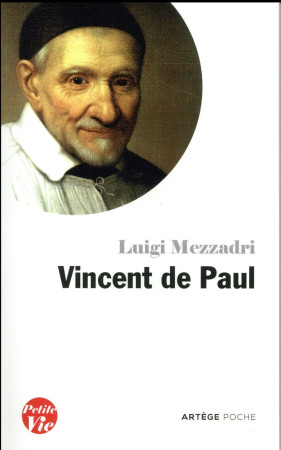 PETITE VIE DE VINCENT DE PAUL - MEZZADRI LUIGI - ARTEGE