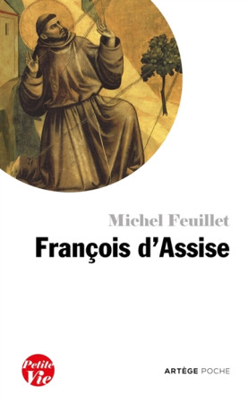 PETITE VIE DE FRANCOIS D'ASSISE - FEUILLET MICHEL - ARTEGE