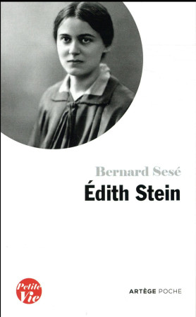 PETITE VIE DE EDITH STEIN - SESE BERNARD - ARTEGE