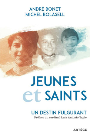 JEUNES ET SAINTS / UN DESTIN FULGURANT - BONET ET BOLASELL - ARTEGE