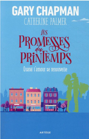 PROMESSES DU PRINTEMPS (LES) - QUAND L'AMOUR SE RENOUVELLE - CHAPMAN ET PALMER - ARTEGE