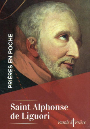 PRIERES EN POCHE - ALPHONSE DE LIGUORI - LIGUORI ALPHONSE - ARTEGE