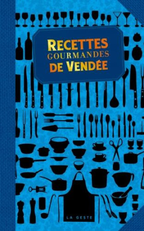 RECETTES GOURMANDES DE VENDEE - X X - GESTE