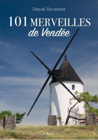 101 MERVEILLES DE VENDEE - DURANDET DANIEL - GESTE