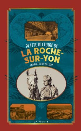 PETITE HISTOIRE DE LA ROCHE-SUR-YON - DE VILLIERS C. - GESTE