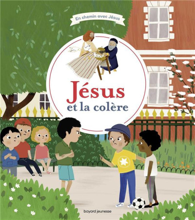 JESUS ET LA COLERE - FLICHY ET PARUIT - BAYARD JEUNESSE