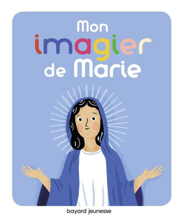 MON IMAGIER DE MARIE - PARUIT MARIE - BAYARD JEUNESSE