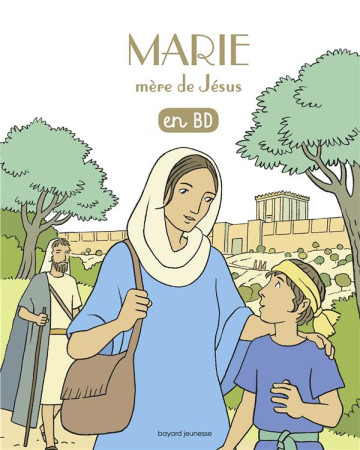 CHERCHEURS DE DIEU T6 MARIE, MERE DE JESUS, EN BD - KIEFFER J-F. - BAYARD JEUNESSE