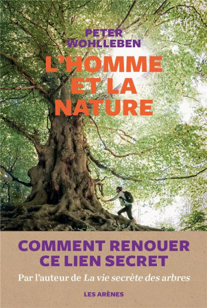 HOMME ET LA NATURE (L') - WOHLLEBEN PETER - ARENES