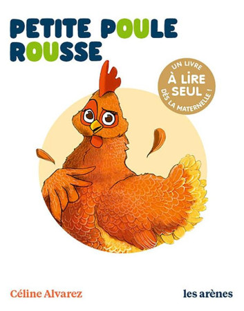 PETITE POULE ROUSSE (LA) - UN LIVRE A LIRE SEUL - ALVAREZ CELINE - ARENES