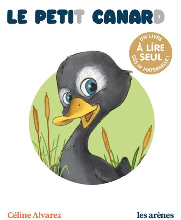 PETIT CANARD (LE) - UN LIVRE A LIRE SEUL - ALVAREZ CELINE - ARENES