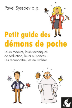 PETIT GUIDE DES DEMONS DE POCHE - LEURS MOEURS, LEURS TECHNIQUES DE SEDUCTION, LEURS NUISANCES  LES - SYSSOEV PAVEL - LICORNE