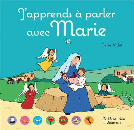 J'APPRENDS A PARLER AVEC MARIE - JEAN-PAUL MONGIN - LE CENTURION