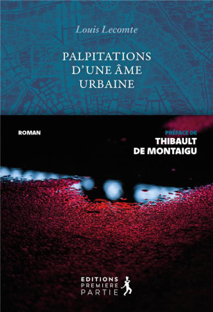 GEOGRAPHIE URBAINE D'UNE AME - DEAMBULATION DA UN HOMME EN QUETE DE LIBERTE INTERIEURE - LECOMTE LOUIS - PREMIERE PARTIE