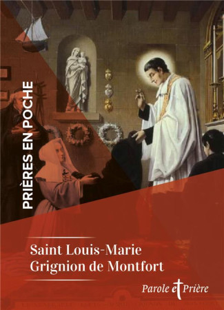 PRIERES EN POCHE - SAINT LOUIS-MARIE GRIGNION DE MONTFORT - GRIGNION DE MONTFORT - ARTEGE