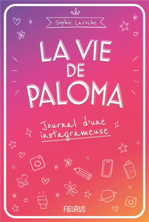 VIE DE PALOMA (LA). JOURNAL D'UNE INSTAGRAMEUSE - XXX - FLEURUS