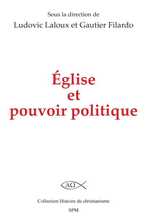 EGLISE ET POUVOIR POLITIQUE - LALOUX/FILARDO - SPM LETTRAGE