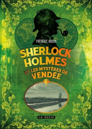 SHERLOCK HOLMES ET LES MYSTERES DE VENDEE - BODIN FREDERIC - GESTE