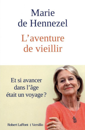 AVENTURE DE VIEILLIR - HENNEZEL MARIE DE - ROBERT LAFFONT