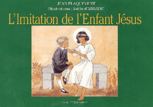 L'IMITATION DE L'ENFANT JESUS - PLAQUEVENT ABBE - TEQUI