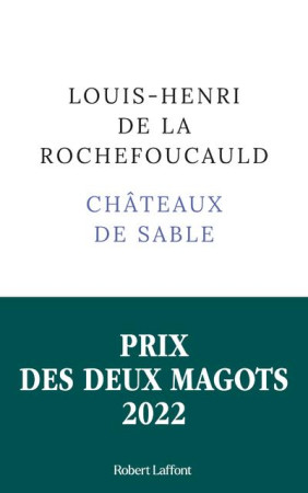 CHATEAUX DE SABLE - LA ROCHEFOUCAULD L-H - ROBERT LAFFONT