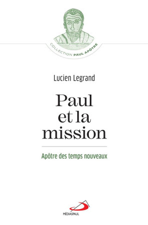 PAUL ET LA MISSION - LEGRAND LUCIEN - MEDIASPAUL