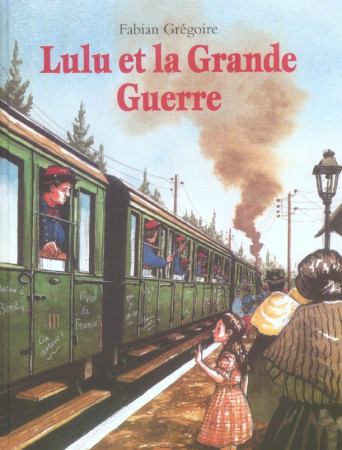 LULU ET LA GRANDE GUERRE - GREGOIRE FABIAN - EDL