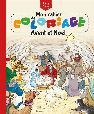 MON CAHIER DE COLORIAGE - AVENT ET NOEL - DENEL REGIS - SENEVE