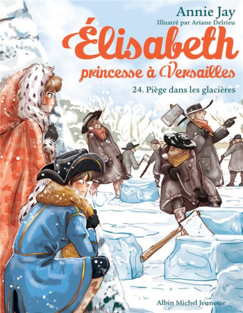 ELISABETH, PRINCESSE A VERSAILLES - TOME 24 - JAY/DELRIEU - NC