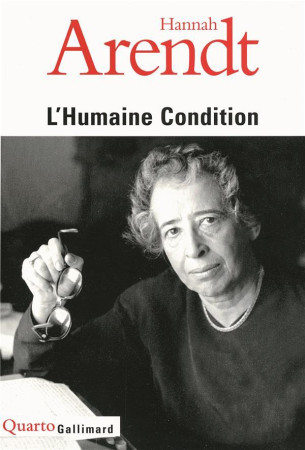 L'HUMAINE CONDITION - ARENDT HANNAH - GALLIMARD