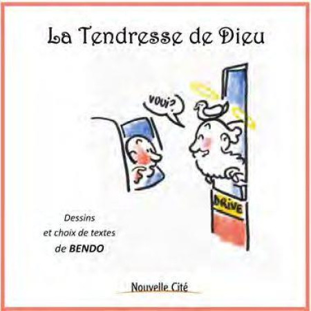 LA TENDRESSE DE DIEU - BENDO - NOUVELLE CITE