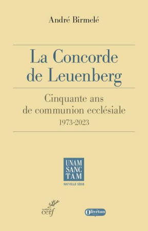 LA CONCORDE DE LEUENBERG 1973 2023 - 50 ANS DE COMMUNION ECCLESIALE - BIRMELE ANDRE - CERF