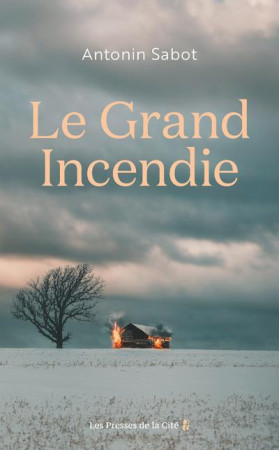 GRAND INCENDIE (LE) - SABOT ANTONIN - PRESSES CITE