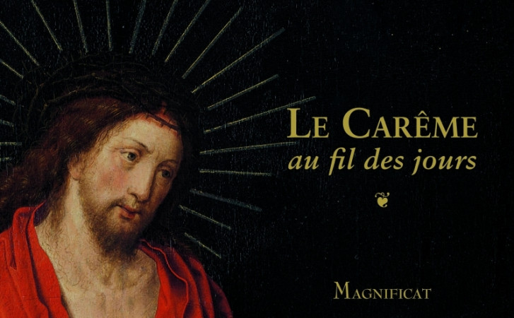 LE CAREME AU FIL DES JOURS - XXX - MAGNIFICAT