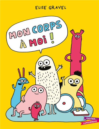 MON CORPS A MOI ! - GRAVEL ELISE - HACHETTE