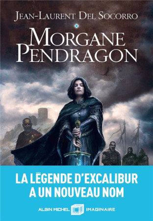 MORGANE PENDRAGON - DEL SOCORRO J-L. - ALBIN MICHEL