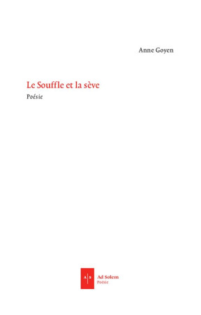 SOUFFLE ET LA SEVE (LE) - GOYEN/BARNAUD - AD SOLEM