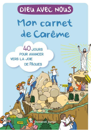 DIEU AVEC NOUS - MON CARNET DE CAREME - 40 JOURS POUR AVANCER VERS LA JOIE DE PAQUES - EDITION ILLUS - DE THIEULLOY - EMMANUEL