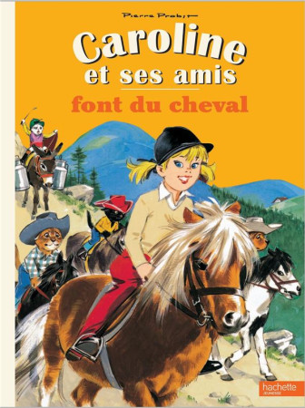 CAROLINE ET SES AMIS FONT DU CHEVAL - PROBST PIERRE - Hachette Jeunesse