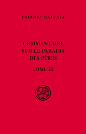 COMMENTAIRE SUR LE PARADIS DES PERES - LIVRE 3 - DADISHO' QATRAYA - CERF