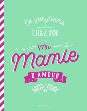 CE QUE J'AIME CHEZ TOI GRAND-MERE - XXX - MARABOUT