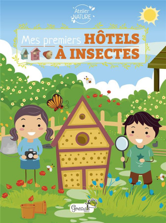 MES PREMIERS HOTELS A INSECTES - KECIR-LEPETIT E. - GRENOUILLE