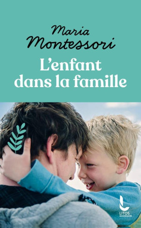 ENFANT DANS LA FAMILLE (L') - MONTESSORI MARIA - LITOS