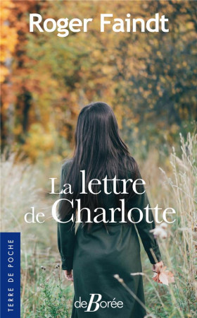 LA LETTRE A CHARLOTTE - FAINDT ROGER - DE BOREE