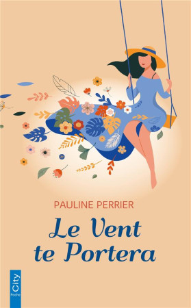 LE VENT TE PORTERA - PERRIER PAULINE - CITY