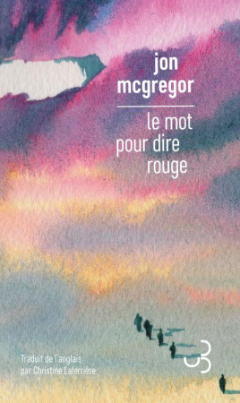 MOT POUR DIRE ROUGE (LE) - MCGREGOR JON - BOURGOIS