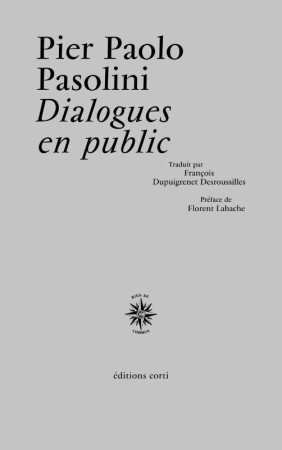 DIALOGUES EN PUBLIC - PASOLINI/LAHACHE - CORTI