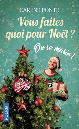 VOUS FAITES QUOI POUR NOEL ? ON SE MARIE ! - PONTE CARENE - POCKET